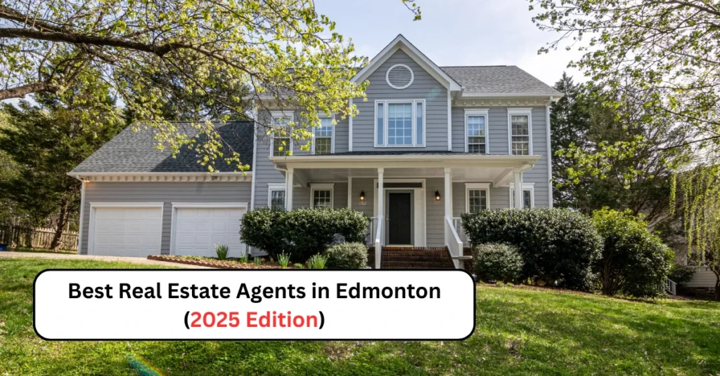 Best Real Estate Agents in Edmonton (2025 Edition)
