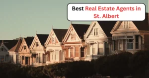 Read more about the article Best Real Estate Agents in St. Albert (2025 Edition)
